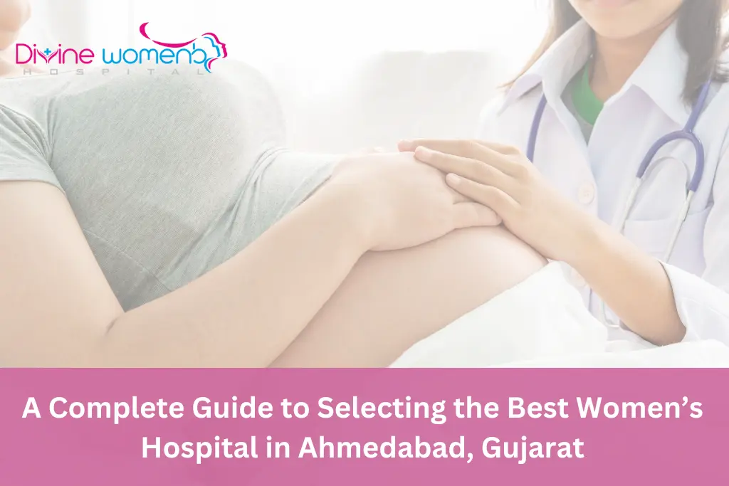 Guide to Best Women’s Hospital in Ahmedabad
