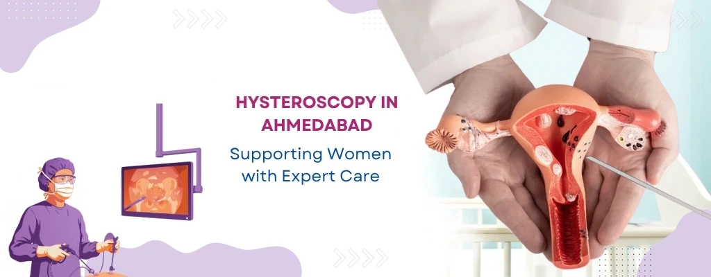Hysteroscopy in Ahmedabad at Divine Women's Hospital