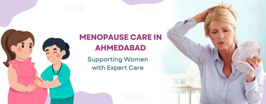 Menopause care in Ahmedabad at Divine Women's Hospital