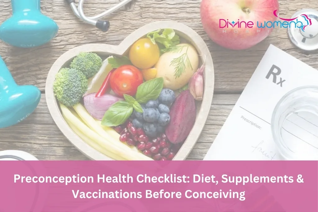 Preconception health checklist: diet, supplements and vaccinations before conceiving