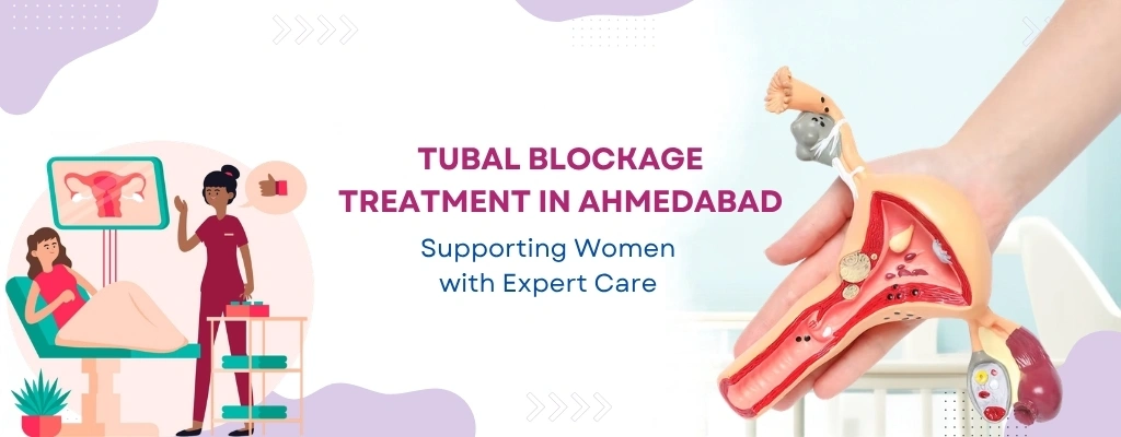 Tubal blockage treatment in Ahmedabad at Divine Women's Hospital