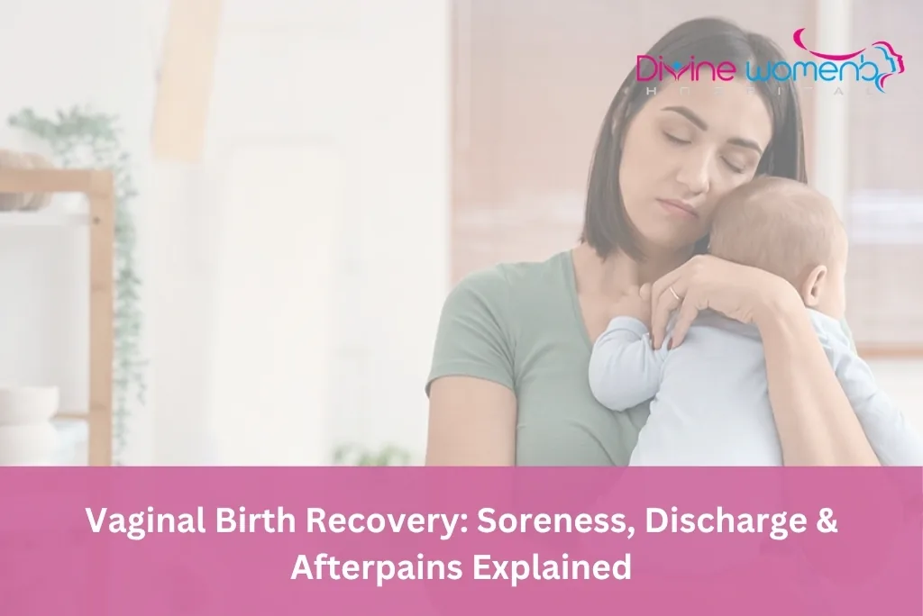 Vaginal birth recovery: soreness, discharge and afterpains explained