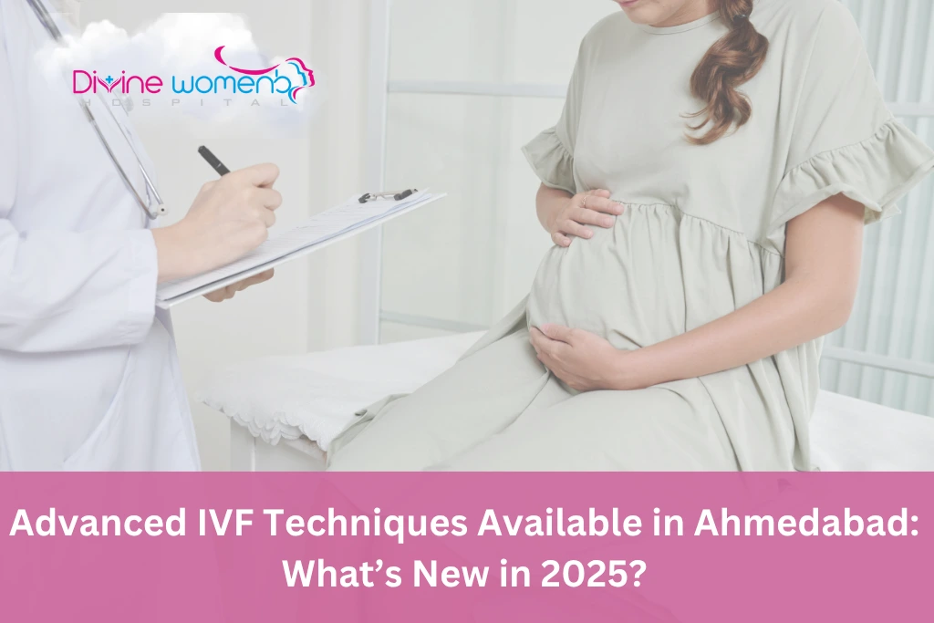 Advanced IVF Techniques in Ahmedabad